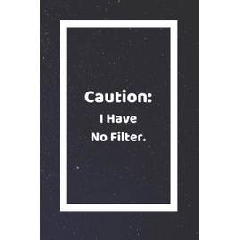 Caution I Have No Filter: Funny White Elephant Gag Gifts For Coworkers Going Away, Birthday, Retirees, Friends & Family | Secret Santa Gift Ideas For Coworkers | Really Funny Jokes For Adults