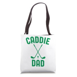 Caddie Dad Golf Club Cool Golfing Cute Golfer Daddy Father Tote Bag