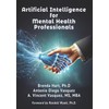 Artificial Intelligence for Mental Health Professionals