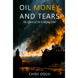 OIL MONEY AND TEARS