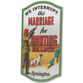 Remington We Interrupt This Marriage for Hunting Season Metal Sign - Funny Remington Wall Decor for Garage or Man Cave