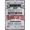 2189 Tin Sign with Nobody is Perfect, But As Frankfurter