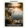 Lonely Planet You Only Live Once