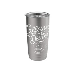 Caffeine Dealer - Espresso Coffee Bar Lover Barista Stainless Steel Insulated Tumbler