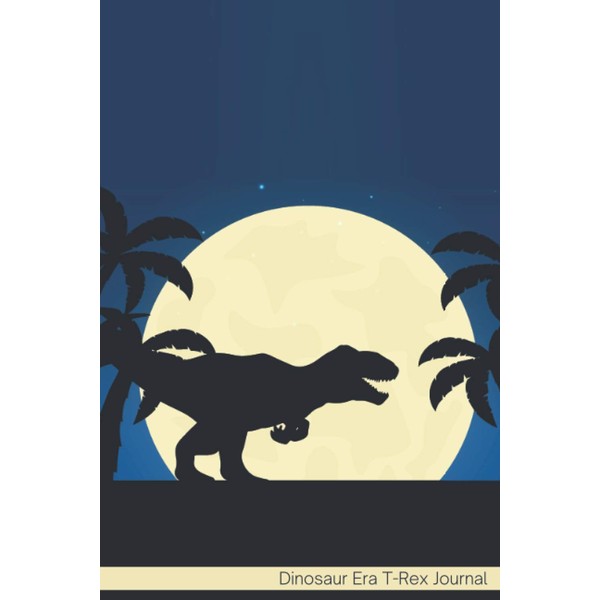 Dinosaur Era T-Rex Journal: Notebook Journal For Teens and Adults