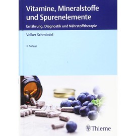 Vitamine, Mineralstoffe und Spurenelemente: Ernährung, Diagnostik und Nährstofftherapie