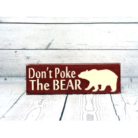 Don't Poke The Bear - Primitive Country Farmhouse Rustic Sign, Reclaimed Wood Birthday Gift, Wooden Signs With Sayings 4 X 16 Inch