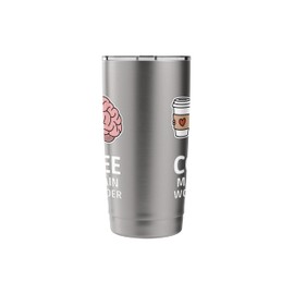 Coffee Make Brain Work Gooder Cool Caffeine Addict Stainless Steel Insulated Tumbler