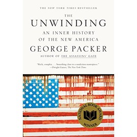 The Unwinding: An Inner History of the New America