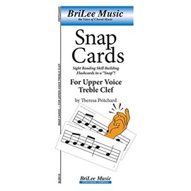 Snap Cards: Sight Reading Skill Building Flashcards in a "Snap"! (For Upper Voice Treble Clef)