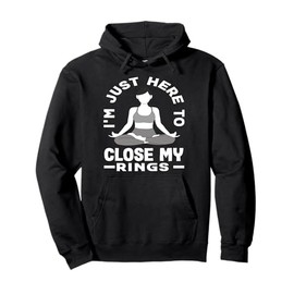 Pilates I'm Just Here To Close My Rings Pullover Hoodie