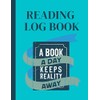 Reading Log Journal : A Book A Day Keeps Reality