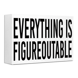 Everything is Figureoutable Sign Wood Box,Inspirational Quote Wooden Block Sign for Home Office Tabletop Shelf Decor 10'' L x 6'' H,Motivational Desk Decor Accessories for Women