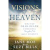 Visions of Heaven: What My Near-Death Experience Taught Me about