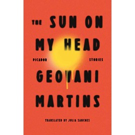 The Sun on My Head: Stories