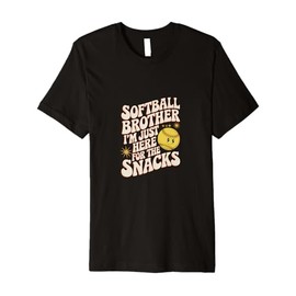Softball Brother I'm Just Here For The Snacks Premium T-Shirt