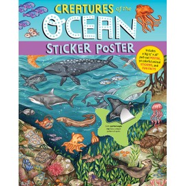 Creatures of the Ocean Sticker Poster: Includes a Big 15" x 28" Pull-Out Poster, 50 Colorful Animal Stickers, and Fun Facts