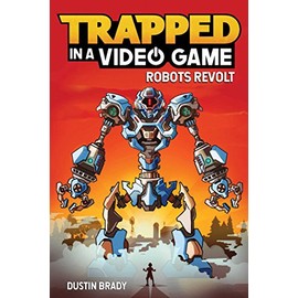 Trapped in a Video Game: Robots Revolt (Volume 3)