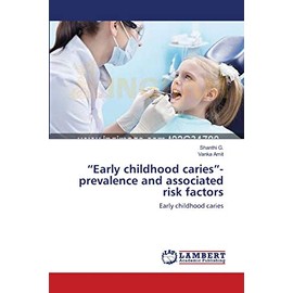 “Early childhood caries”- prevalence and associated risk factors: Early childhood caries