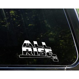 All Rise 99-7" x 3-3/4" - Vinyl Die Cut Decal Bumper Sticker for Windows, Cars, Trucks, Laptops, Etc.