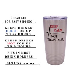 Funny Keep Calm Not That Calm 20 Ounce Large Travel Tumbler Mug Cup w/Lid Vacuum Insulated Nurse Doctor Pharmacist Gift