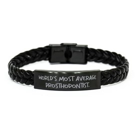 Funny Prosthodontist Gifts, World's Most Average, Graduation Braided Leather Bracelet For Prosthodontist from Friends, Dental gifts, Toothbrush, Floss, Dental floss, Toothpaste, Whitening strips,