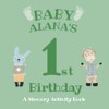 Baby Alana's First Birthday: A Memory Activity Book