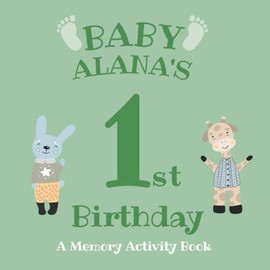Baby Alana's First Birthday: A Memory Activity Book