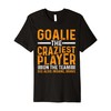 Goalie Gear Goalkeeper Definition |||-- Premium T-Shirt