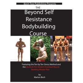 Beyond Self Resistance Bodybuilding Course