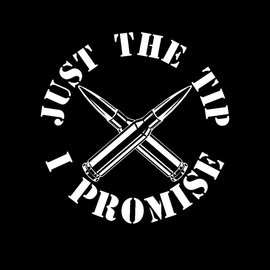 Makarios Just The Tip I Promise Bullets Funny MKR Decal Vinyl Sticker |Cars Trucks Vans Walls Laptop| White | 5.5 x 5.5 in|MKR2271
