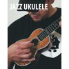 Jazz Ukulele Mastery 1