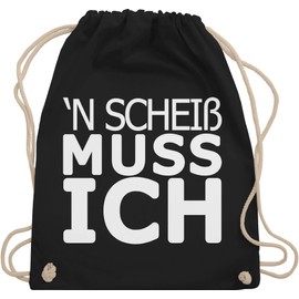 Shirtracer - Gym Bag Backpack - Sayings Statement - 'N Scheiß muss ich, 1 black