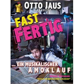 Otto Jaus - Fast fertig: Ein musikalischer Amoklauf