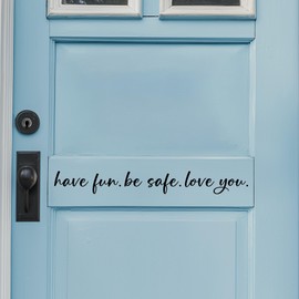 YYDESN Front Door Sticker Vinyl Decal, Have Fun Be Safe Love You, Home Decor Vinyl Wall Art, Entryway Sign for Positive Vibes (Black, 19" x 2.2")