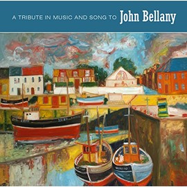 A Tribute In Music And Song To John Bellant