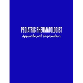 Pediatric Rheumatologist Appointment Reservation: Undated Schedule Sheets with 15-Minute Time Increments to Organize Client’s Consultation and Treatment Sessions for 12 Months: Address Pages to Write Customer Contact Information and Availed Services