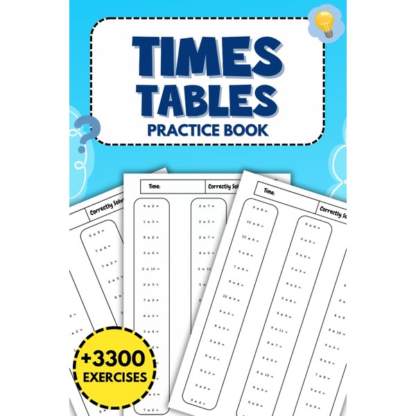 Time Tables Practice Book: Over 3300 Engaging Exercises to Boost