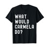 What Would Carmela Do? T-Shirt