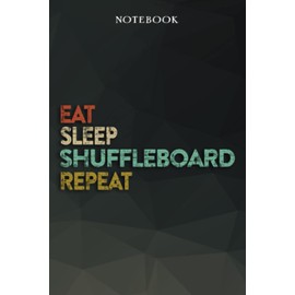 Shuffleboard Boyfriend Gifts from Girlfriend - Eat Sleep Shuffleboard Repeat: Funny Gift Idea for Year Anniversary, Valentines Day, Cute Presents, 1, Birthday - Lined Journal Notebook Planner,Budget