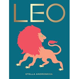 Leo: Harness the Power of the Zodiac (astrology, star sign) (Seeing Stars)