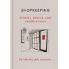 Shopkeeping: Stories, Advice, and Observations