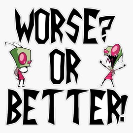 Zim - Worse? Vinyl Window Bumper Sticker Decal 5"