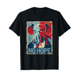 Cthulhu For President No Hope Poster, Vintage Cthulhu Mythos T-Shirt