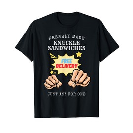 Freshly Made Knuckle Sandwiches - Boxing Fist Fighter Merch T-Shirt