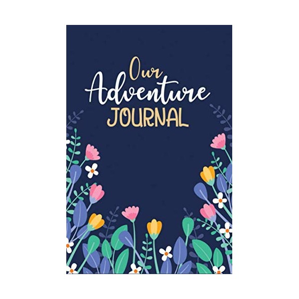 Our Adventure Journal: A Bucket List Journal Romantic Planner For