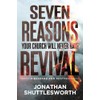 Seven Reasons Your Church Will Never Have Revival: A Message
