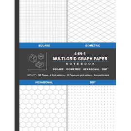 4-in-1 Multi-Grid Graph Paper Notebook: Square, Isometric, Hexagonal, Dot