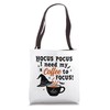 Hocus Pocus I Need Coffee To Focus Witchy Caffeine Tote