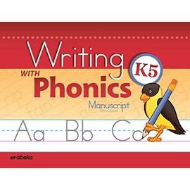 Writing With Phonics K5 Manuscript - Abeka 5 Year Old Kindergarten Manuscript Phonics Penmanship Student Work Book